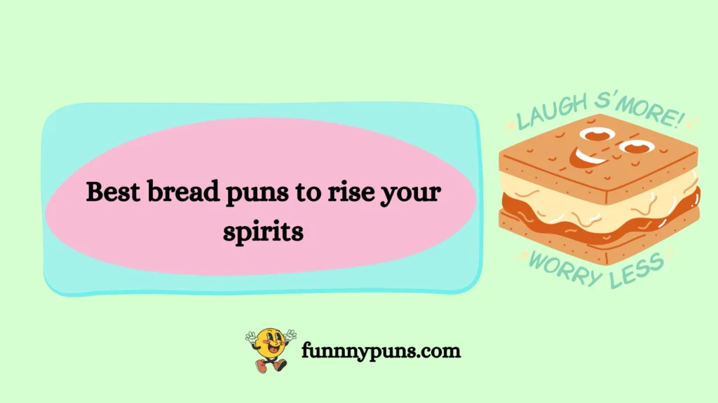 Best bread puns to rise your spirits