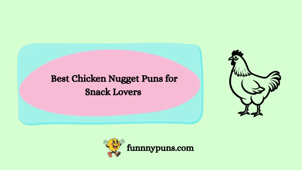 Best Chicken Nugget Puns for Snack Lovers