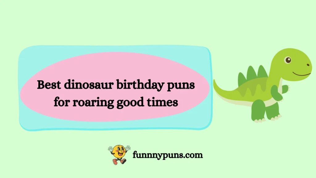 Best dinosaur birthday puns for roaring good times