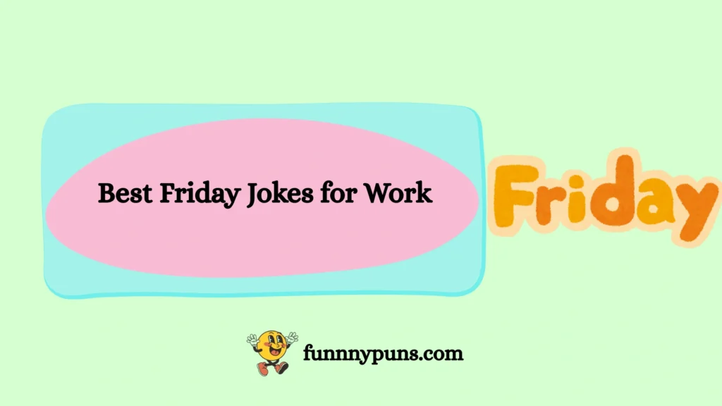 Best Friday Jokes for Work
