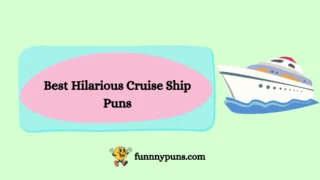 150+ Best Hilarious Cruise Ship Puns 2025 Trending Edition