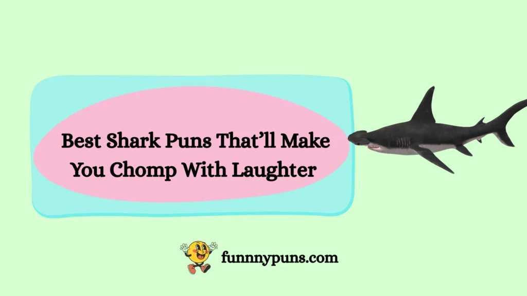  Best Shark Puns That’ll Make You Chomp With Laughter