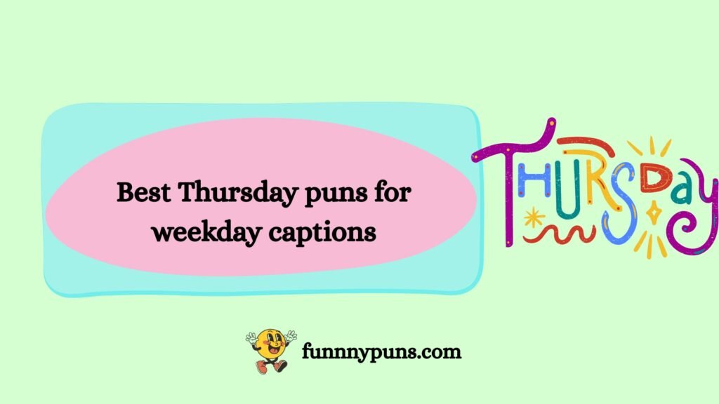 Best Thursday puns for weekday captions