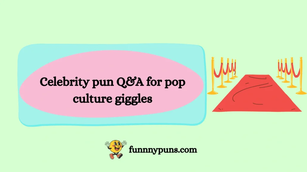 Celebrity pun Q&A for pop culture giggles