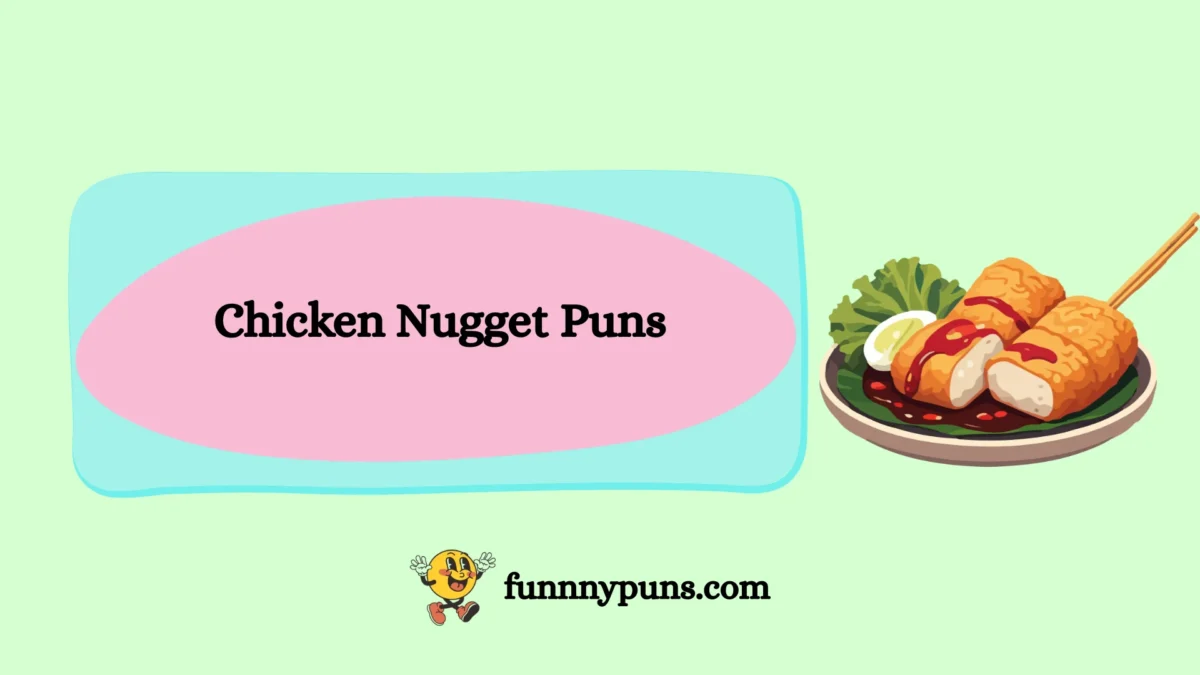 150+ Best Funny Chicken Nugget Puns [2025 Trending Edition]