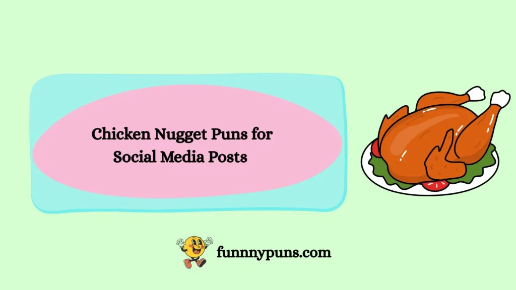 Chicken Nugget Puns for Social Media Posts