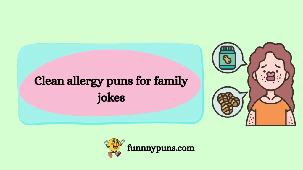 Clean allergy puns for family jokes