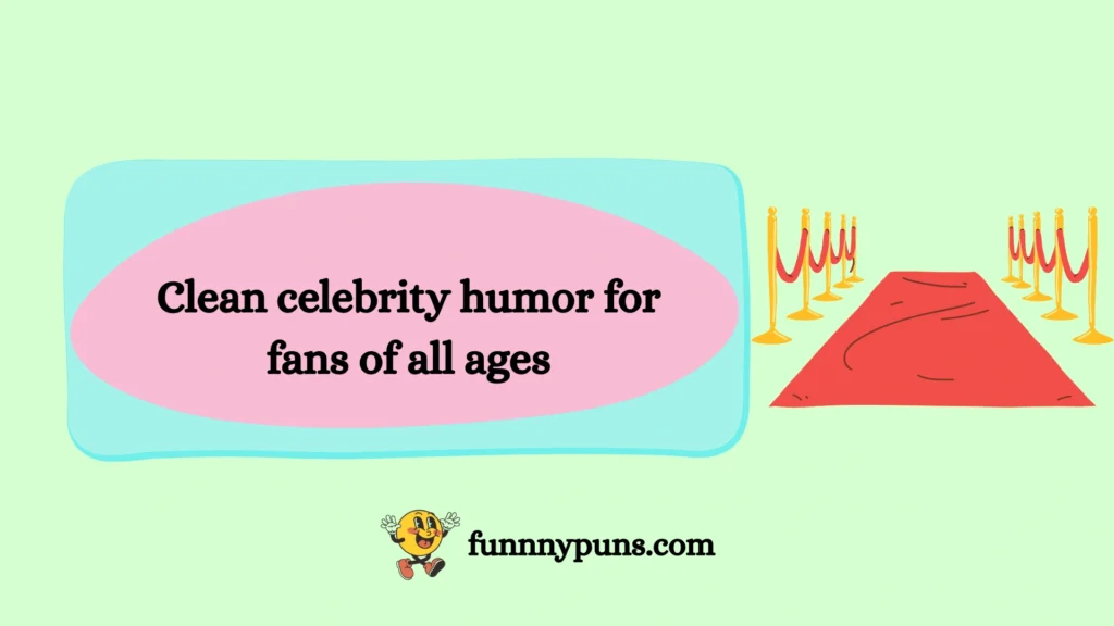 Clean celebrity humor for fans of all ages