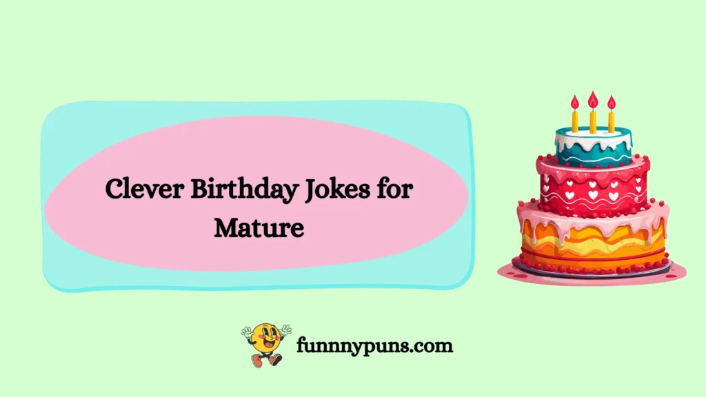 Clever Birthday Jokes for Mature