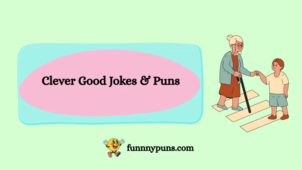 Clever Good Jokes & Puns