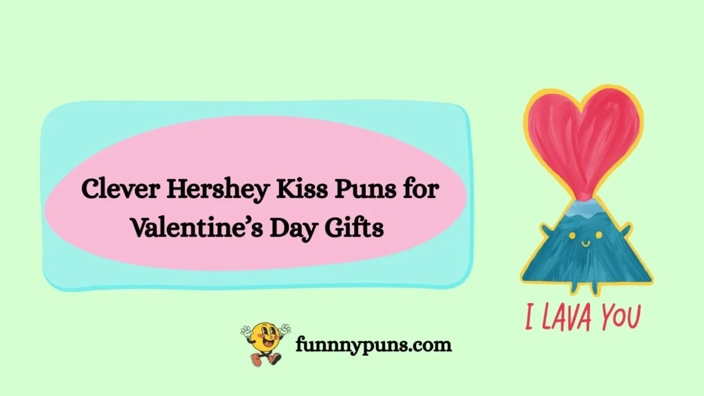 Clever Hershey Kiss Puns for Valentine’s Day Gifts