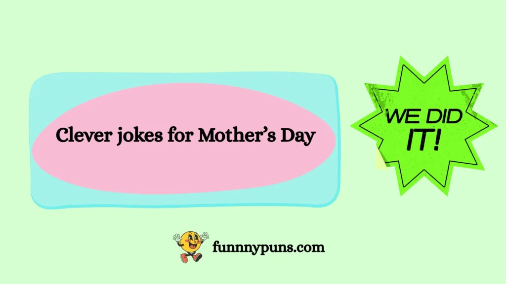 Clever jokes for Mother’s Day