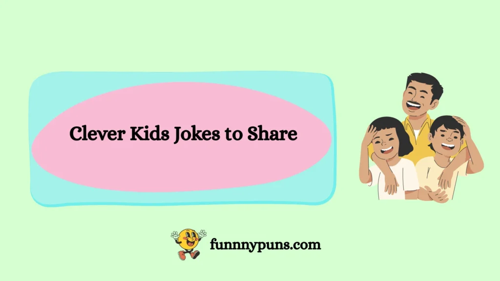 Clever Kids Jokes to Share