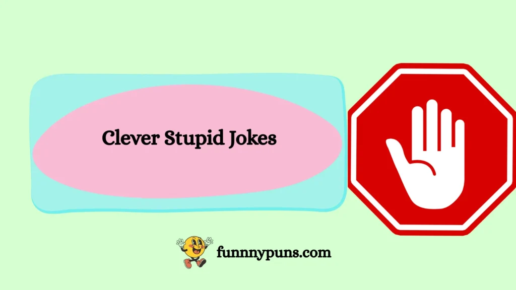 Clever Stupid Jokes
