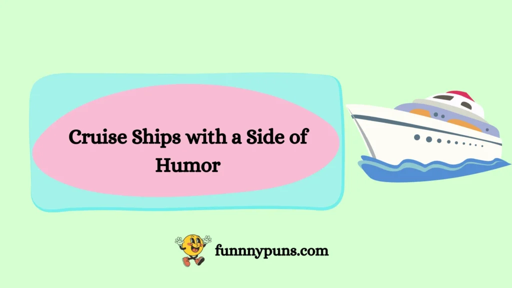 Cruise Ships with a Side of Humor