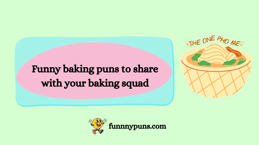 Funny baking puns to share with your baking squad