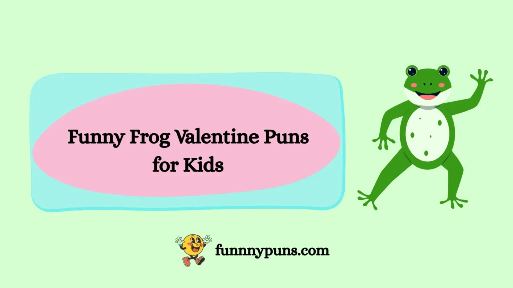 Funny Frog Valentine Puns for Kids