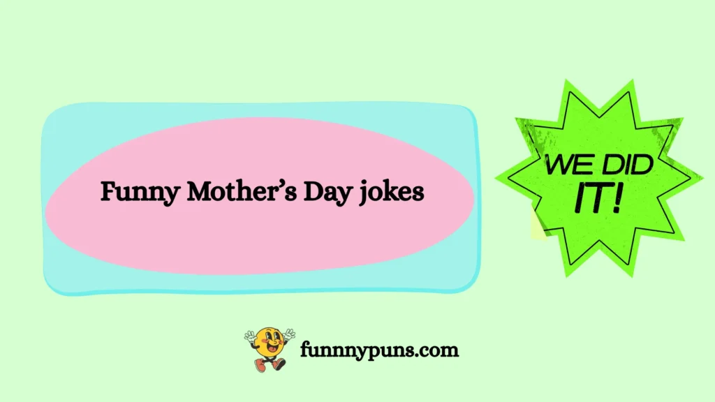 Funny Mother’s Day jokes