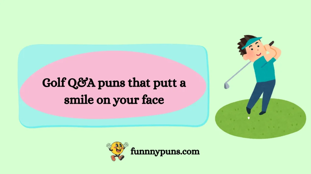 Golf Q&A puns that putt a smile on your face