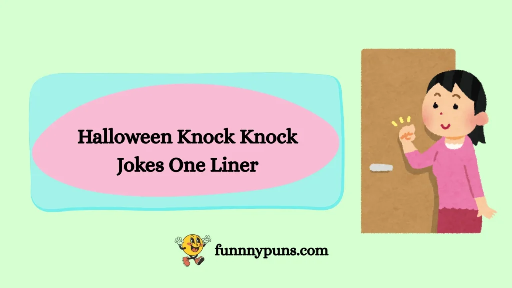 Halloween Knock Knock Jokes One Liner