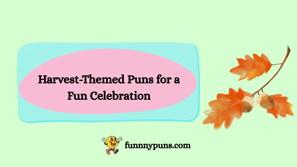 Harvest-Themed Puns for a Fun Celebration