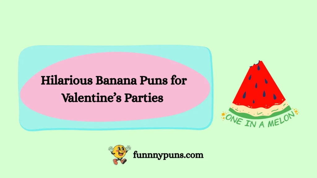  Hilarious Banana Puns for Valentine’s Parties
