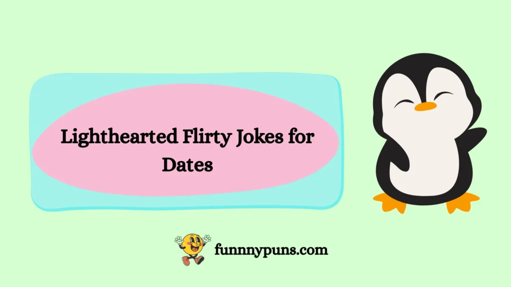 Lighthearted Flirty Jokes for Dates