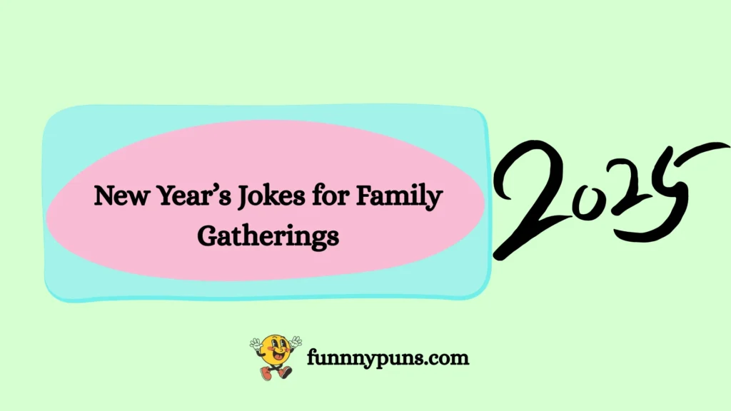 New Year’s Jokes for Family Gatherings