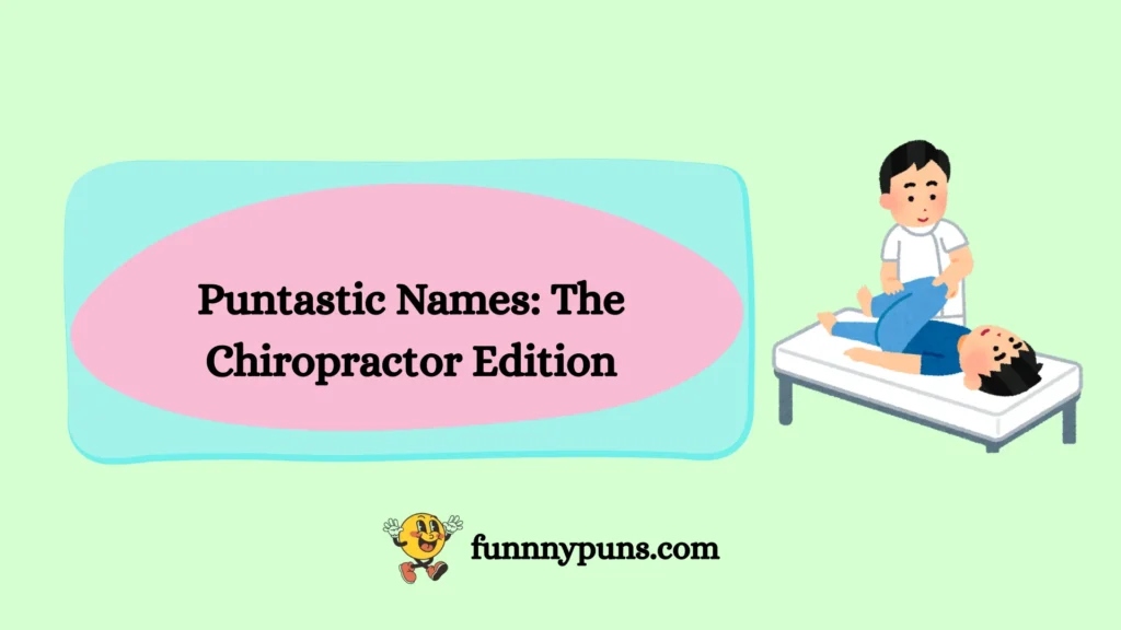 Puntastic Names: The Chiropractor Edition