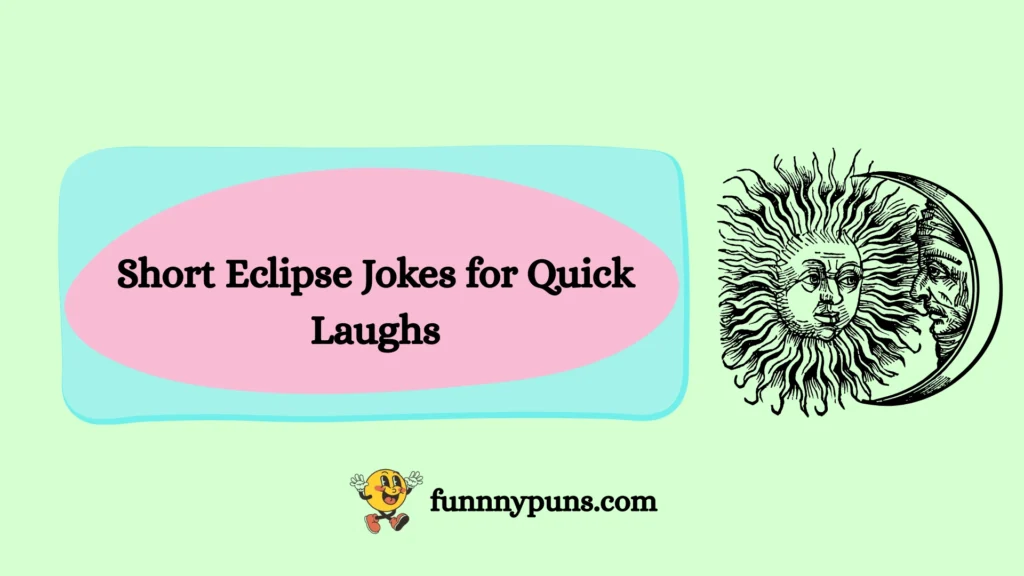 Short Eclipse Jokes for Quick Laughs