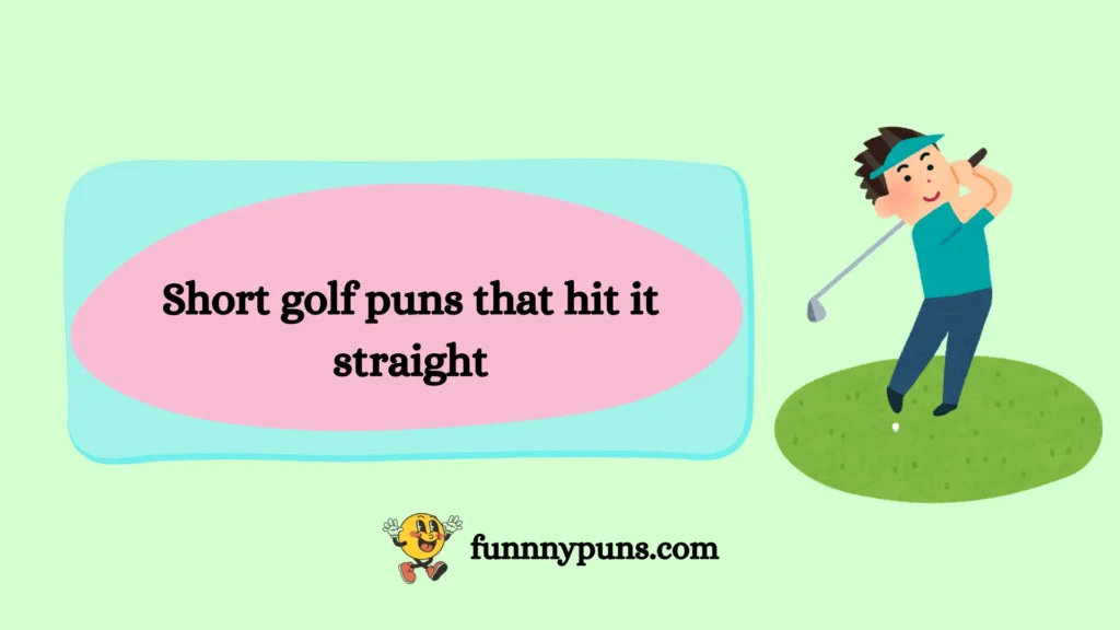 Short golf puns that hit it straight