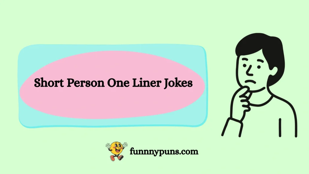 Short Person One Liner Jokes