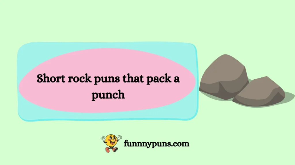 Short rock puns that pack a punch
