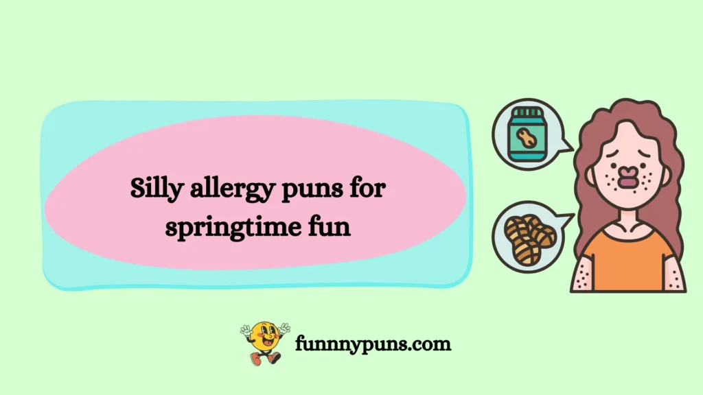 Silly allergy puns for springtime fun