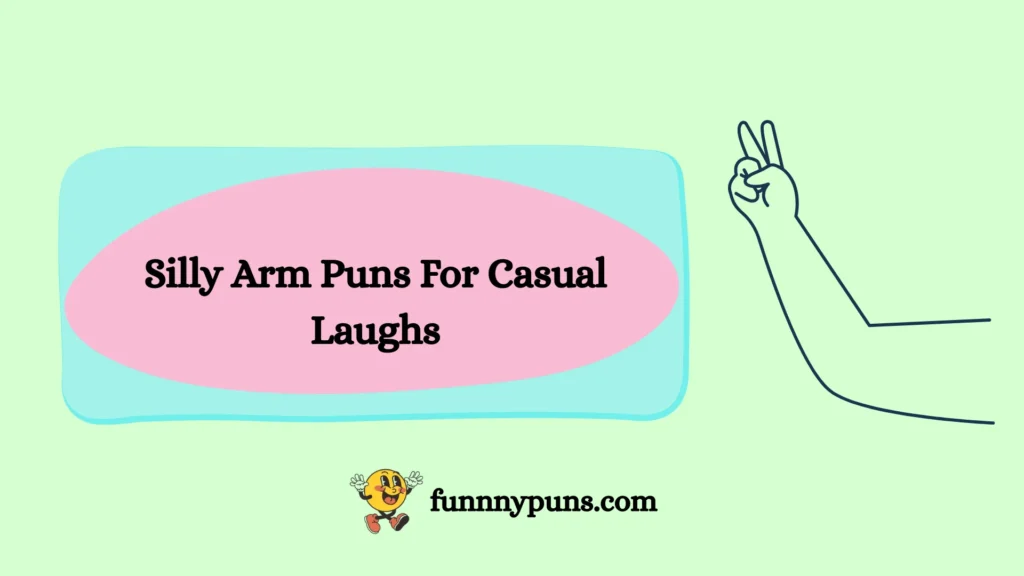 Silly Arm Puns For Casual Laughs