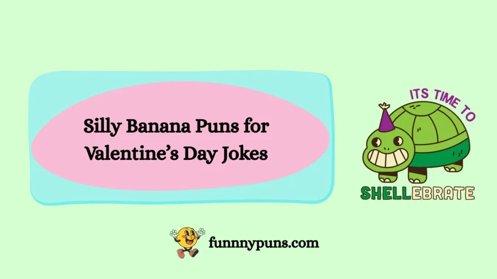 Silly Banana Puns for Valentine’s Day Jokes