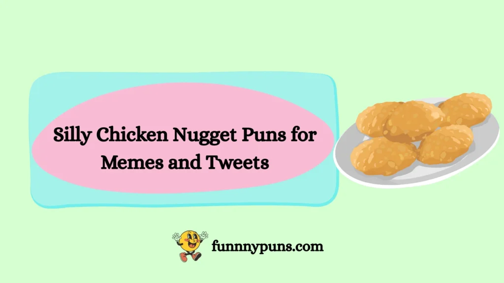 Silly Chicken Nugget Puns for Memes and Tweets