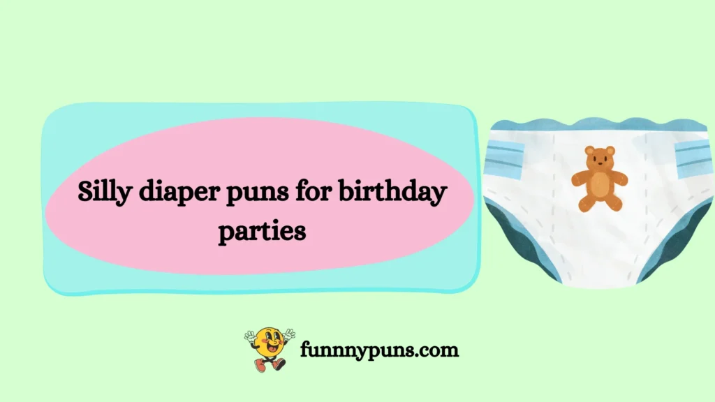 Silly diaper puns for birthday parties