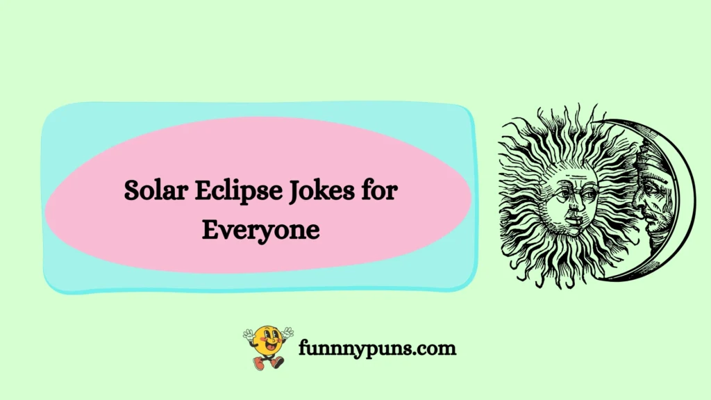 Solar Eclipse Jokes for Everyone