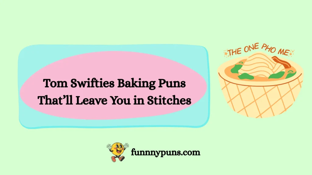 Tom Swifties Baking Puns That’ll Leave You in Stitches