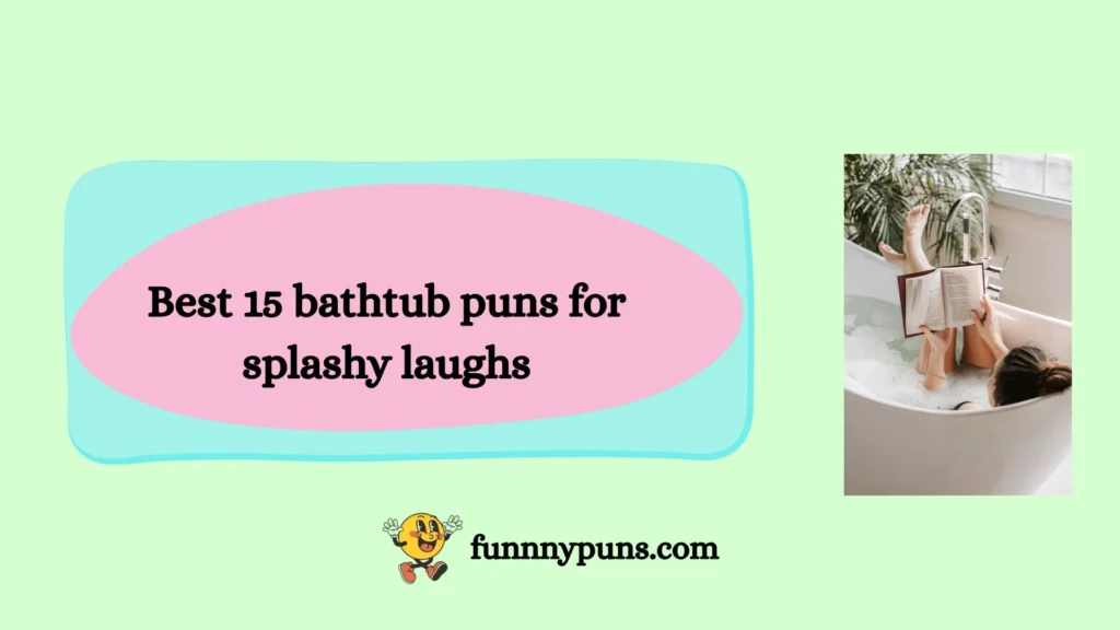  Best 15 bathtub puns for splashy laughs