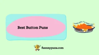 150+ Best [Button Puns] [2025 Trending Edition]