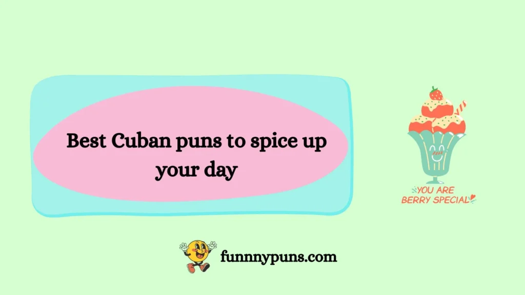  Best Cuban puns to spice up your day