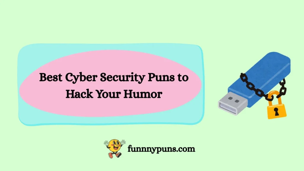  Best Cyber Security Puns to Hack Your Humor