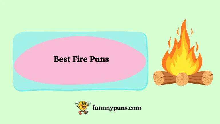 150+ Best [Fire Puns] [2025 Trending Edition]
