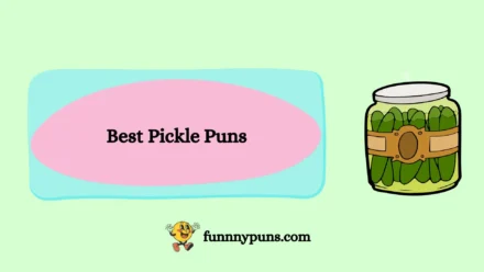 150+ Best [Pickle Puns] [2025 Trending Edition]