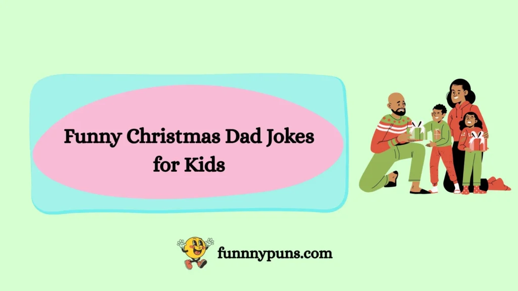  Funny Christmas Dad Jokes for Kids