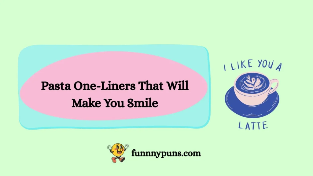 Pasta One-Liners That Will Make You Smile
