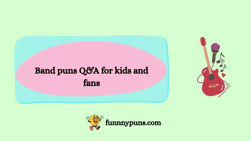 Band puns Q&A for kids and fans