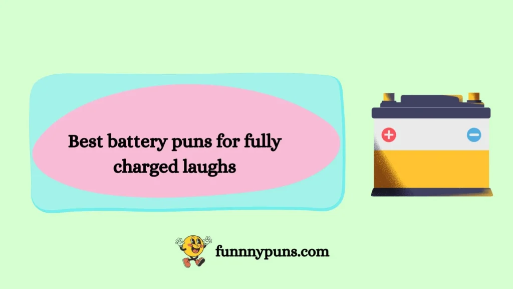 Best battery puns for fully charged laughs